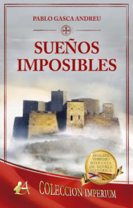 Portada del libro Sueños imposibles de  Pablo Gasca Andreu. Editorial Adarve, Escritores de hoy